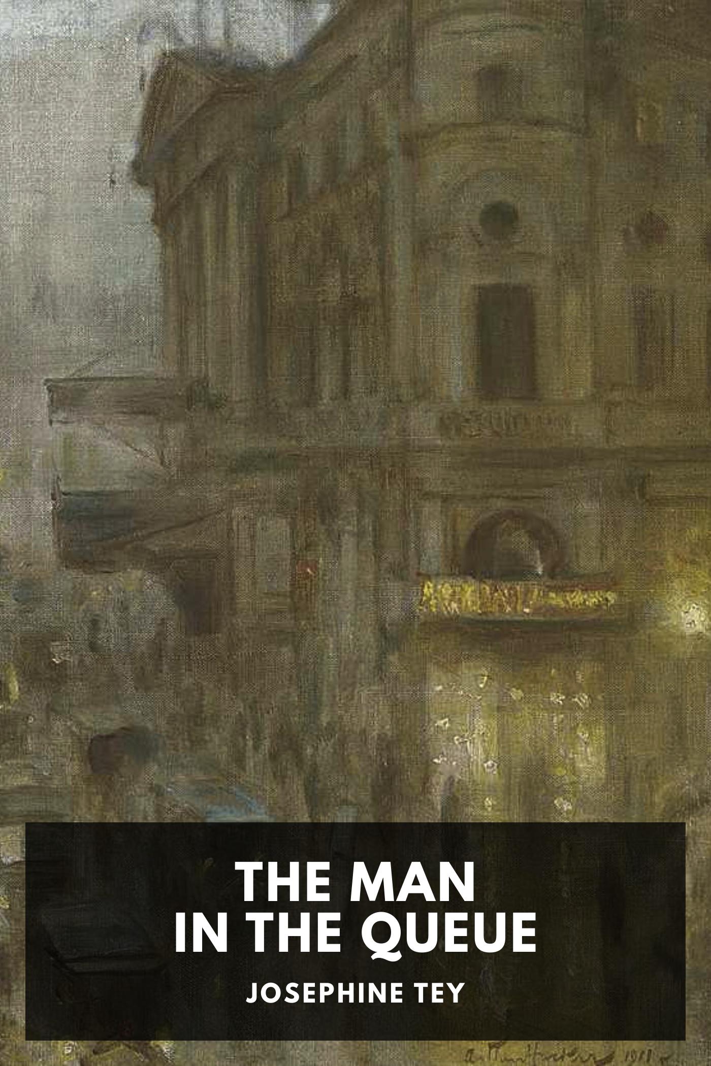 The Man in the Queue - Josephine Tey